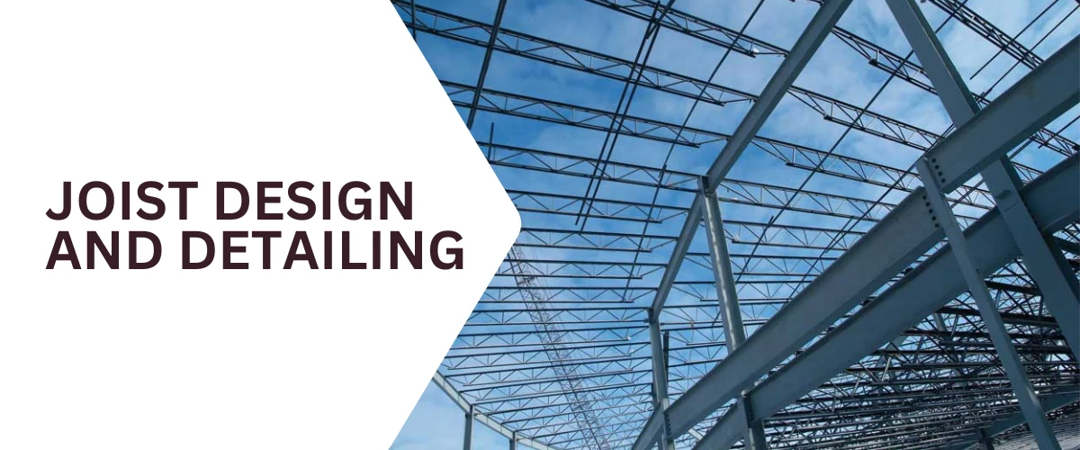 Joist Design and Detailing
